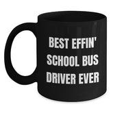 Funny School Bus Driver Gifts from Friends - Best Effin' School Bus Driver Ever, Black Coffee Mug for School Bus Driver, Graduation Unique - Main